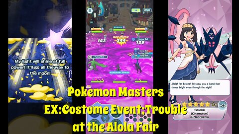 Pokemon Masters EX:Costume Event;Trouble at the Alola Fair, I got Selene (Champion) & Necrozama