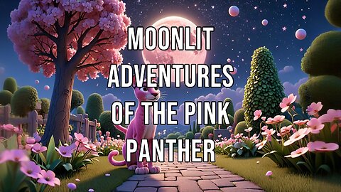 Moonlit Adventures of the Pink Panther | #moonlit #adventure #PinkPanther #friendship #whimsical