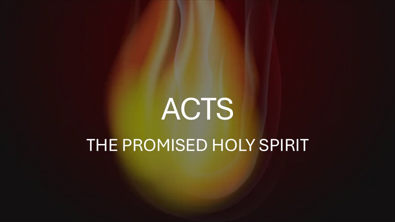 Acts: The Promised Holy Spirit