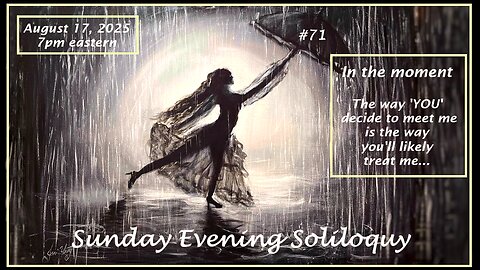 Sunday Evening Soliloquy ~#71