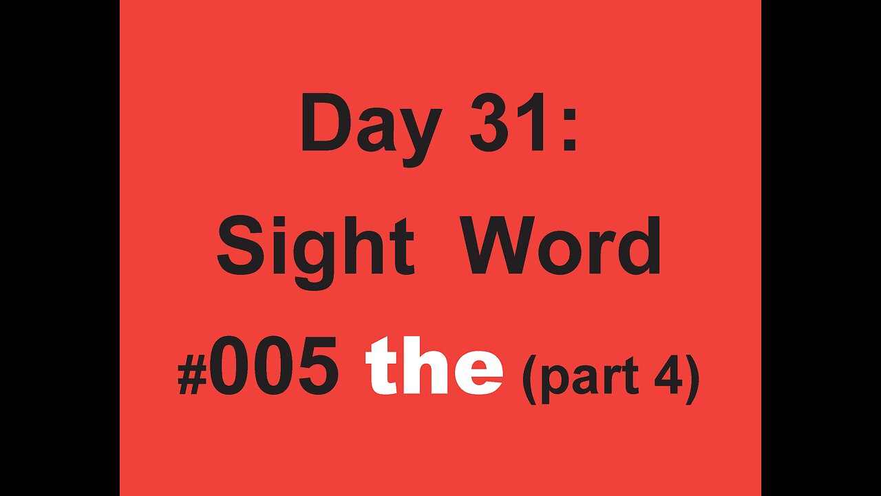 Day 31: Sight Word #005 the (part 4)