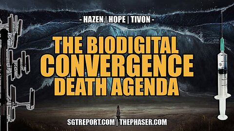 THE BIO-DIGITAL DE#TH AGENDA SOLUTIONS!! - HAZEN, HOPE & TIVON