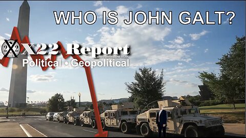 X22-Natl Guard Being Prepositioned, Trump Prepares Narrative 4 Antifa & Justice. WHO IS JOHN GALT?