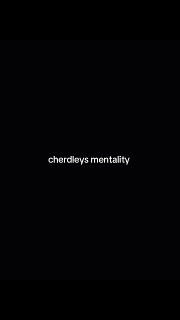 Cherdley’s mentality 🤓☝️
