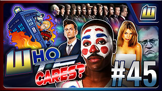 A Postmortum of the FAILURE of Ncuti Gatwa & RTD on Doctor Who, it's WhoTF Cares E45!