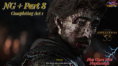 Clair Obscur: Expedition 33 NG+ Part 8 | The Emotional End of Act 1