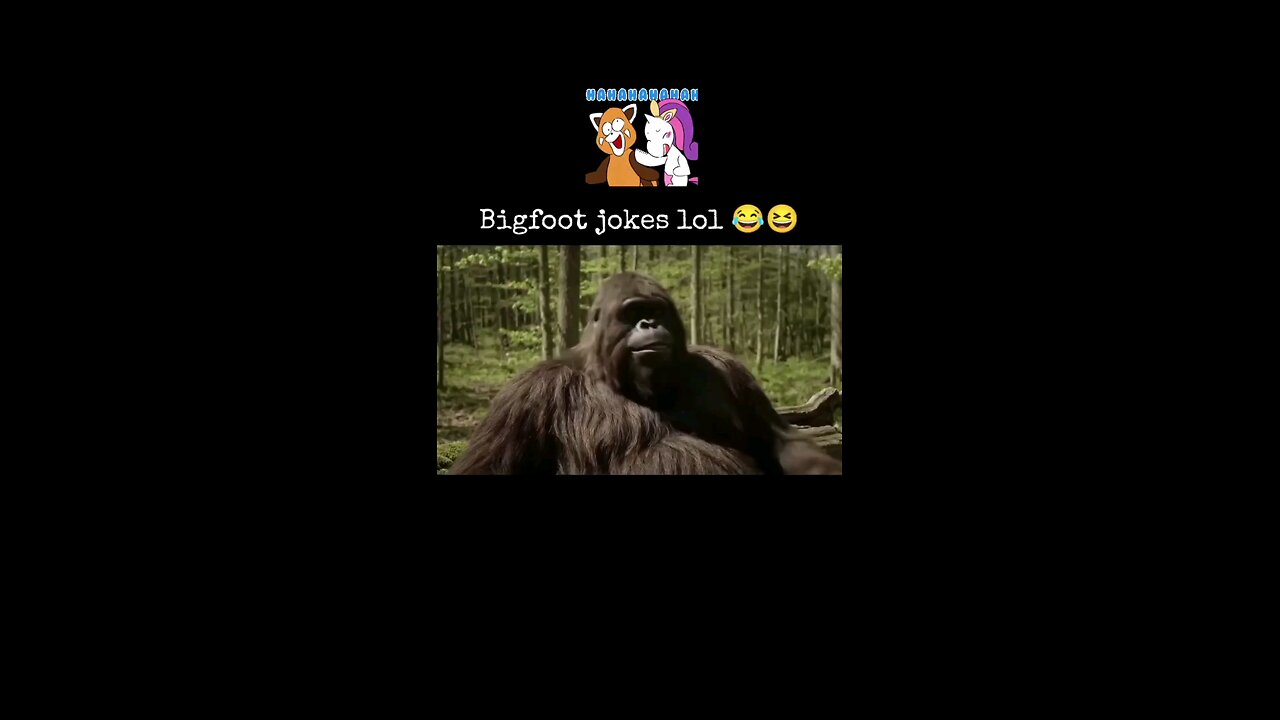 Bigfoot jokes lol