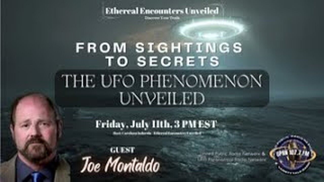Ethereall Encounters Unveiled - Joe Montaldo From Sightings to Secrets_ The UFO Phenomenon Unveiled