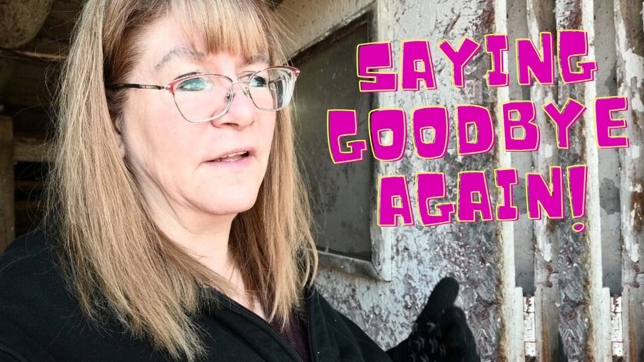 Saying GOODBYE To Another ANIMAL On Our FARM!