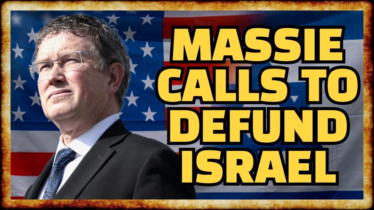 Thomas Massie Calls To END MILITARY AID To Israel