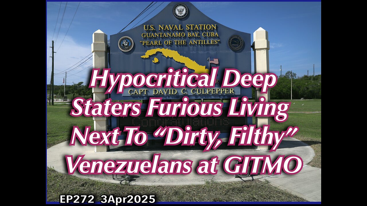 EP272 Deep Staters Don't Like Being with to Gang Members at GITMO