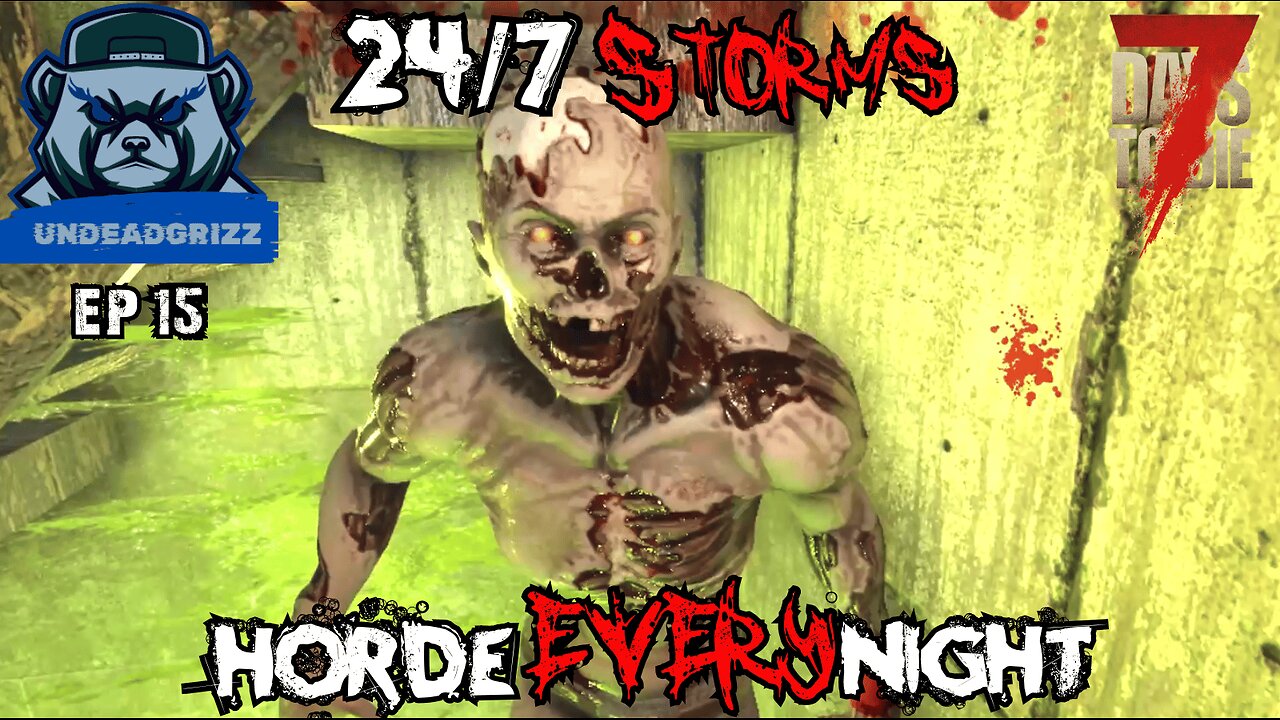 7 Days to Die 24/7 Storms + Horde Every Night | Ep15 – FUN TIMES AT JUDIE WITCH!