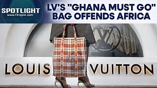 LV's $3,000 Bag Sparks Social Media Outrage for Copying Africa's "Ghana Must Go" Tote | Spotlight
