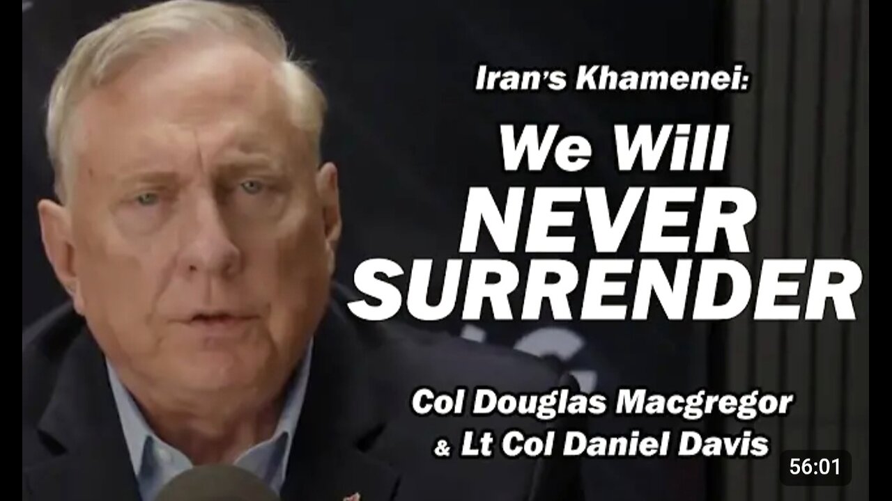 Iran’s Khamenei: "We Will Never Surrender" /Col Doug Macgregor & Lt Col Daniel Davis