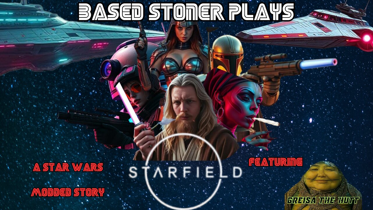 BASED STONER PLAYS STARFIELD | A STAR WARS MODDED STORY|