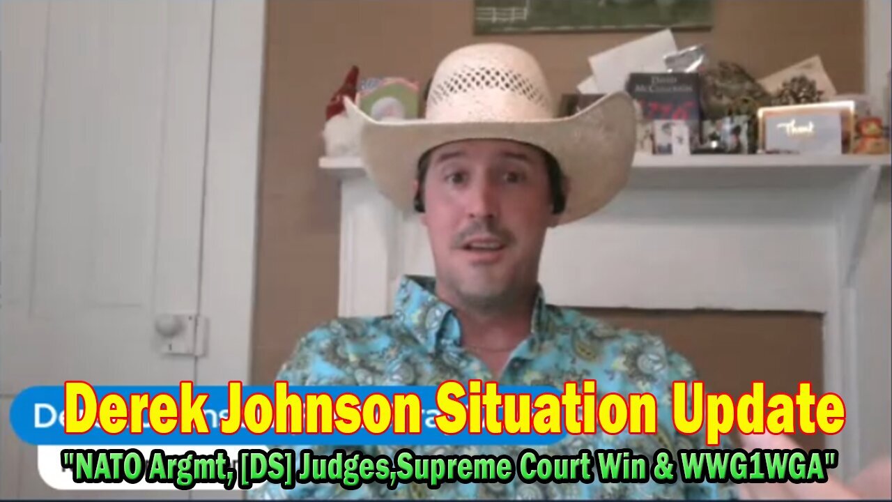 Derek Johnson Situation Update July 10: "NATO Argmt, BRICs, [DS] Judges,Supreme Court Win & WWG1WGA"