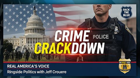 DC Crime Crackdown SUCCESS: Michael Letts on Real America’s Voice | Ringside Politics