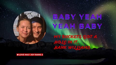 MY BUCKET'S GOT A HOLE IN IT