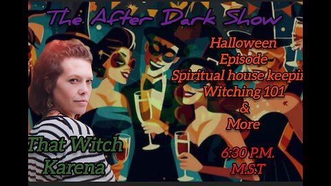 The After Dark Show - That Witch Karena, Spirtual House Keeping, Seasonal Spells & More