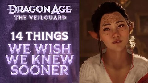 Dragon Age - The Veilguard - 14 Things We Wish We Knew Sooner