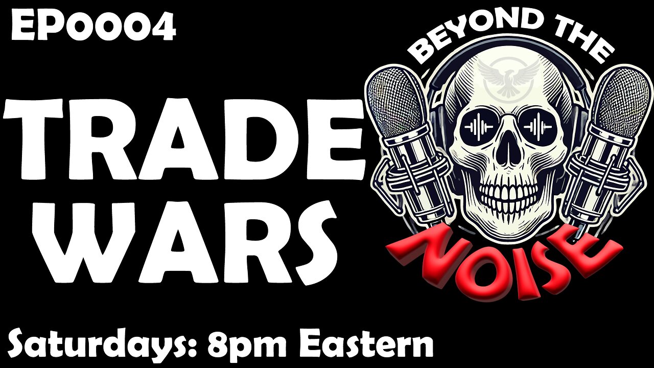 EP0004 Trade Wars 20250412