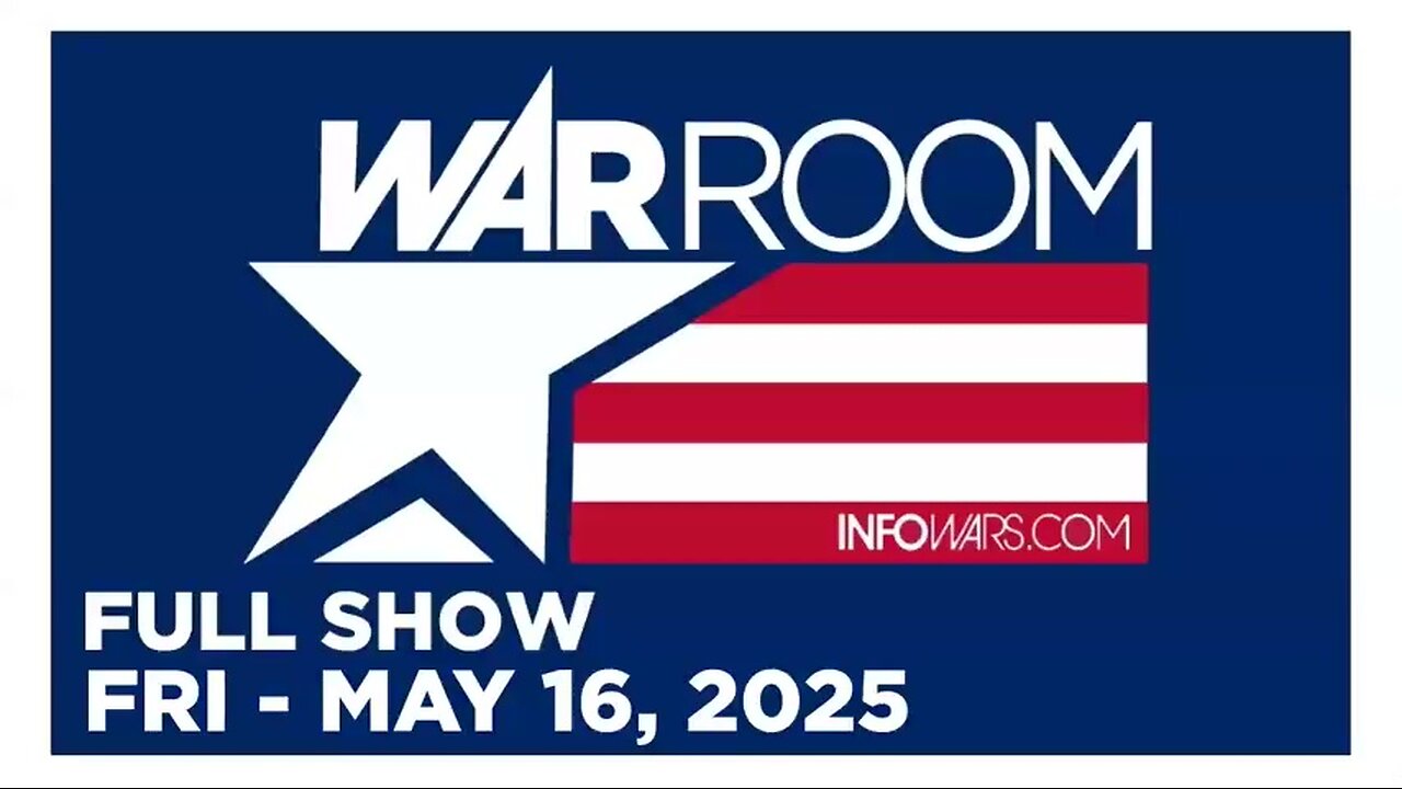 WAR ROOM (Full Show) 05_16_25 Friday