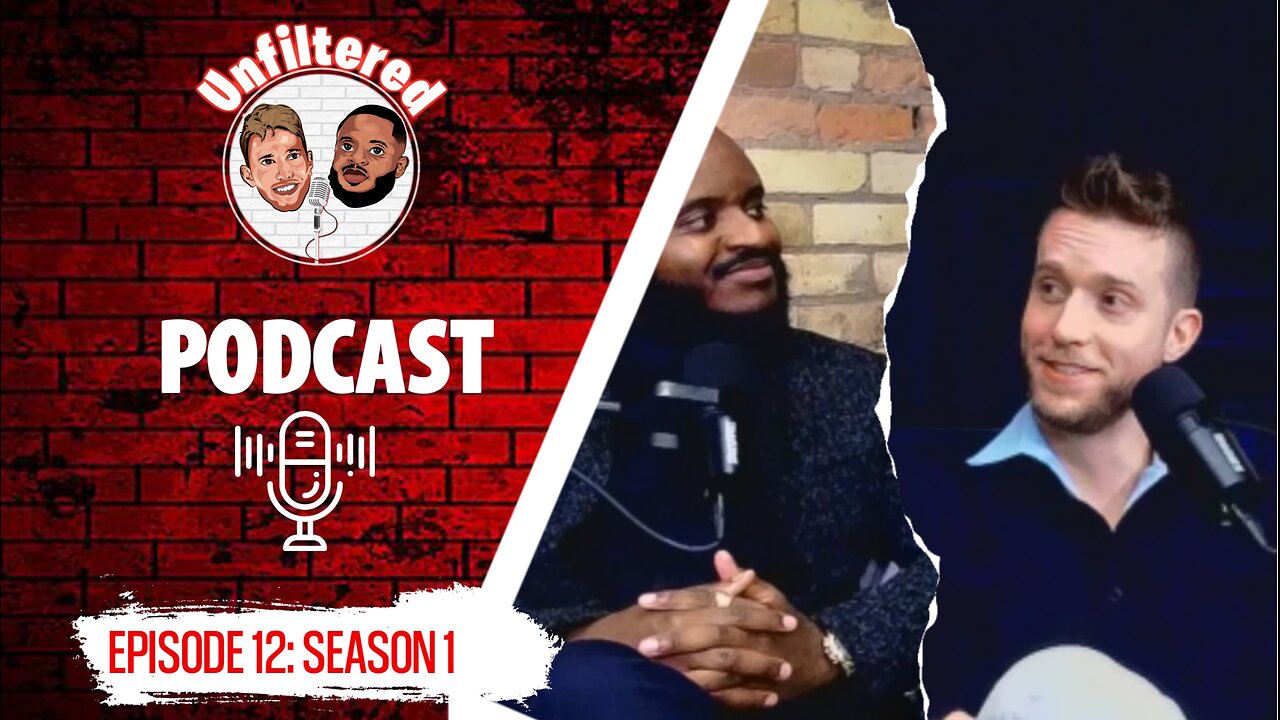 EPISODE 12, SEASON 1: Unfiltered Podcast.