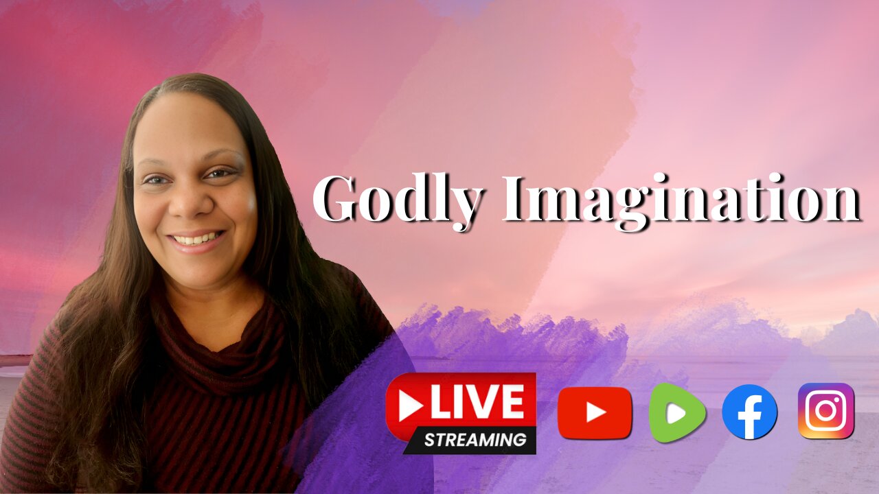 Godly Imagination - Livestream