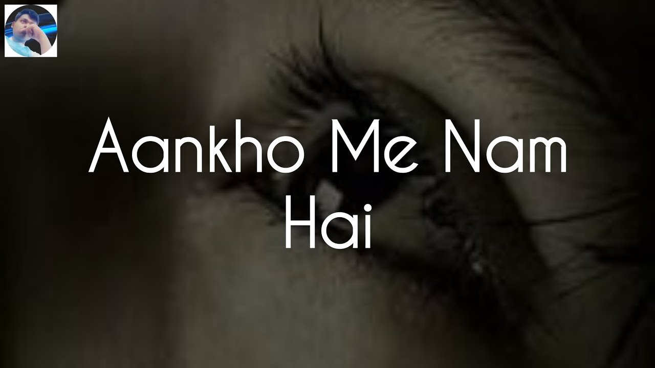 Aankho Me Nam Hai || Heart Touching Sad Hindi Song || By Rajat