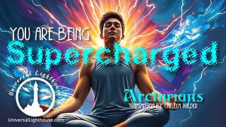 You are Being Supercharged ~ Arcturians ~ Chellea Wilder