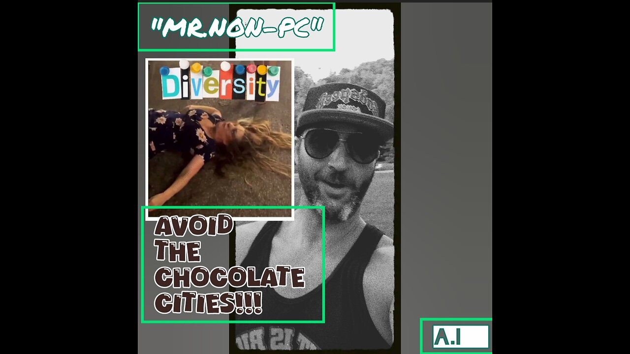 MR. NON-PC : Avoid The Chocolate Cities!!!