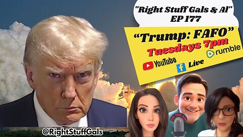Trump Drops Another Bomb - Right Stuff Gals & Al Ep 177 "FAFO"
