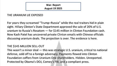 WAR REPORT - AUG 19 2025 - THE URANIUM LIE EXPOSED