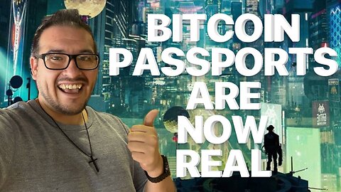 BITCOIN PASSPORTS ARE NOW REAL