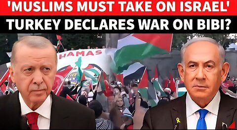 'Time For Action': Turkey DECLARES War On Israel, Tells Muslim Nations To Join Gaza War?