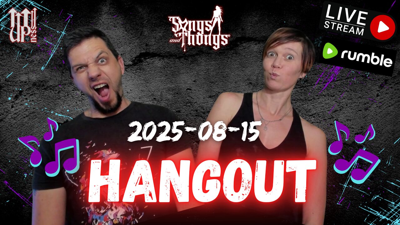Friday Hangout Stream with Songs & Thongs