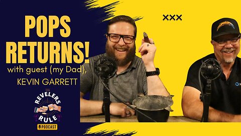 The Revelers Rule Podcast Episode 7: POPS RETURNS! with guest (my Dad), Kevin Garrett