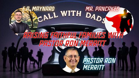 Raising Faithful Families with Pastor Ron Merritt Episode Summary: