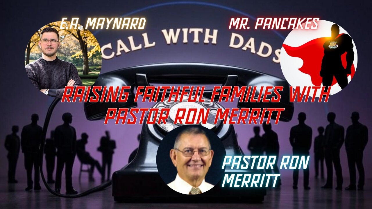 Raising Faithful Families with Pastor Ron Merritt Episode Summary: