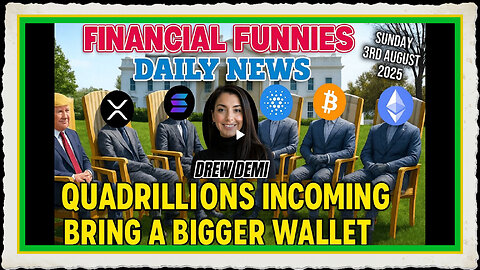 FINANCIAL FUNNIES DAILY NEWS WITH DREW DEMI SUNDAY 3RD AUGUST 2025