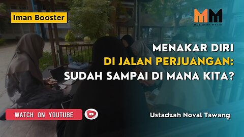 Menakar Diri di Jalan Perjuangan: Sudah Sampai di Mana Kita?| Iman Booster