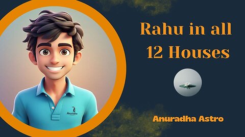 Rahu in all 12 Houses
