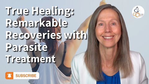 True Healing: Remarkable Recoveries with Parasite Treatment | Pam Bartha