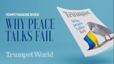 Why Peace Talks Fail | Trumpet Magazine Review