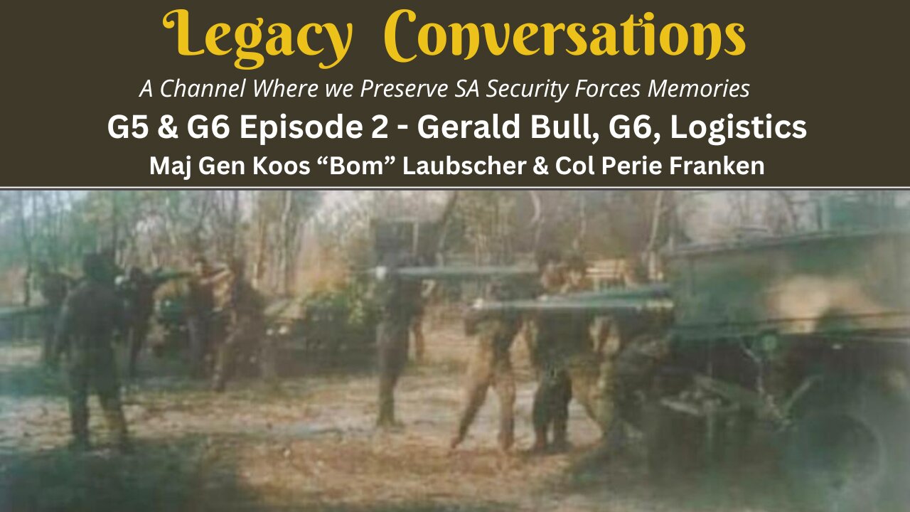 G5 en G6 Ep 2 with Maj Gen Koos "Bom" Laubscher (Rtd) and Col Perie Franken (Rtd)