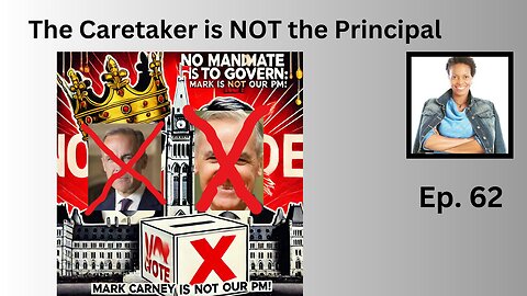 No Mandate To Govern - Mark Carney is not OUR Prime Minister