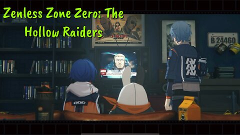 Zenless Zone Zero: The Hollow Raiders
