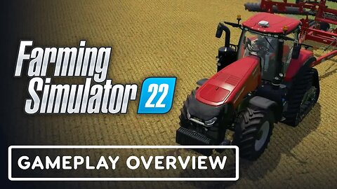 Farming Simulator 22 - Official Gameplay Overview