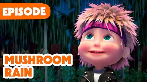 NEW EPISODE 🍄 Mushroom Rain ☂️