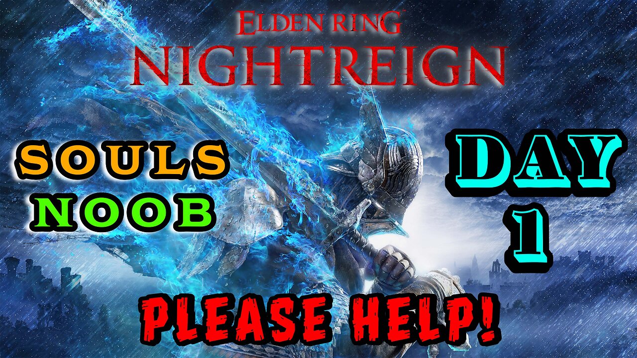 🔴LIVE - DAY 1 ELDEN RING NIGHTREIGN WITH A SOULS NOOB - PLEASE HELP!! - ACTIVE CHAT ADVICE WELCOME